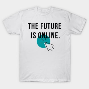 The Future Is Online Programmer Gift T-Shirt